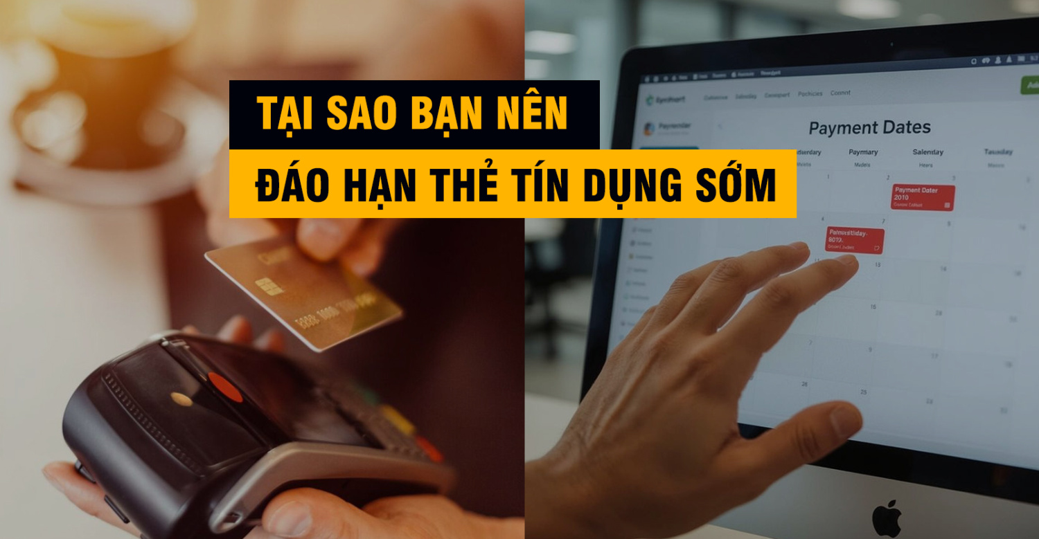 Tại Sao Nên Đáo Hạn Thẻ Tín Dụng Sớm? Giải Mã Ngày Sao Kê